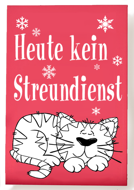 Himbeerfarbenes Schild mit Schneeflocken und Katze - heute keine Strundienst